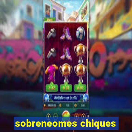 sobreneomes chiques